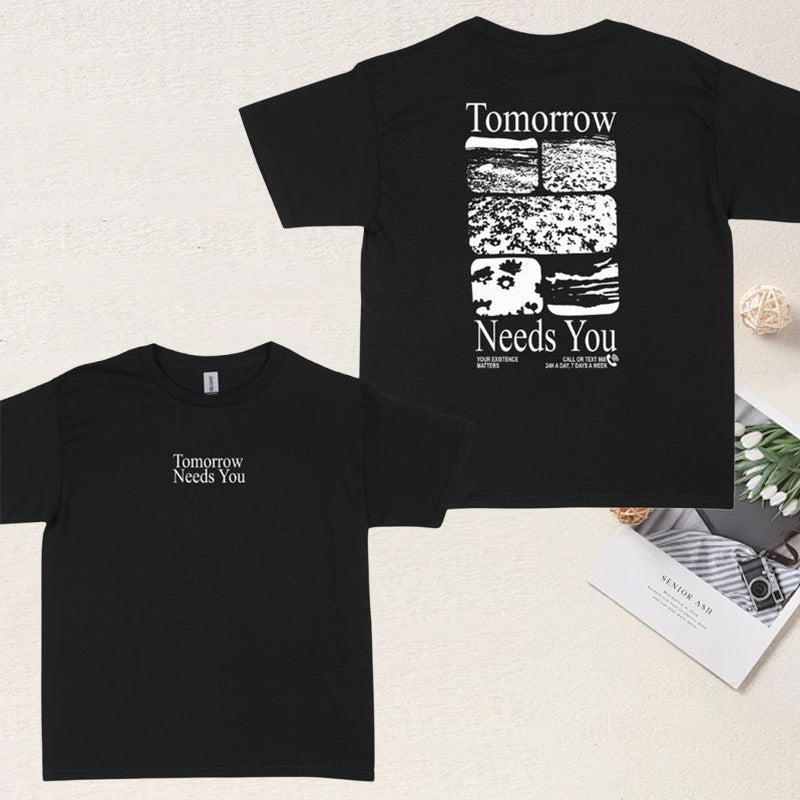 „Tomorrow needs you“ T-shirt