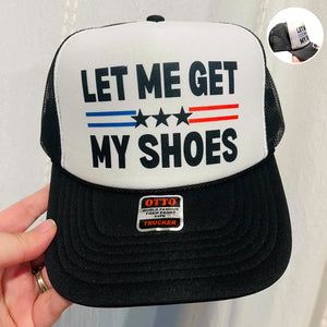 Lass mich meine Schuhe holen - Lkw-Fahrer-Hut